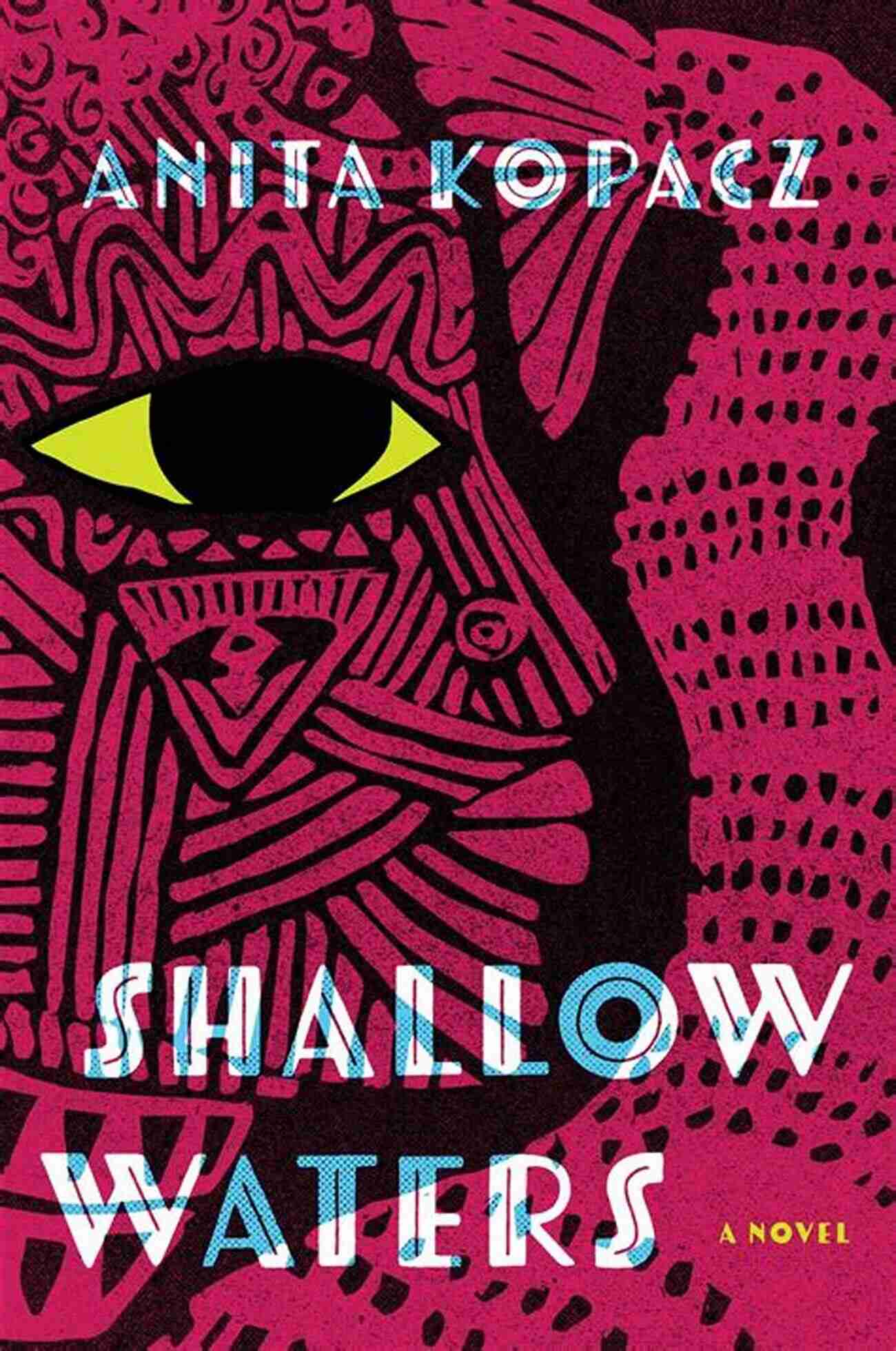 Shallow Waters Novel By Anita Kopacz A Deep Dive Into Love, Healing, And Self Discovery Shallow Waters: A Novel Anita Kopacz