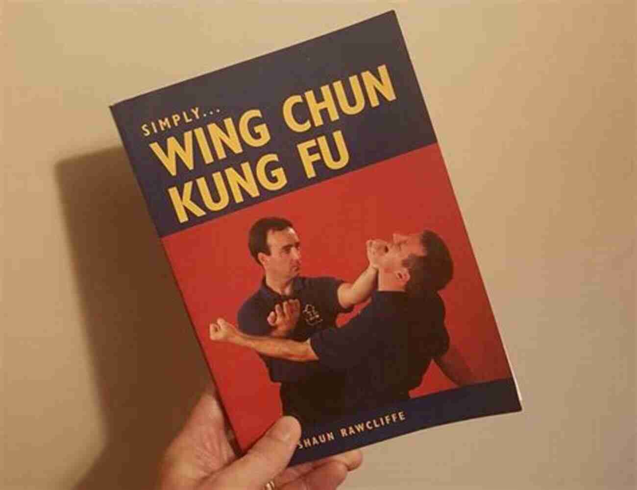 Simply Wing Chun Kung Fu Master The Art Of Self Defense SIMPLY WING CHUN KUNG FU