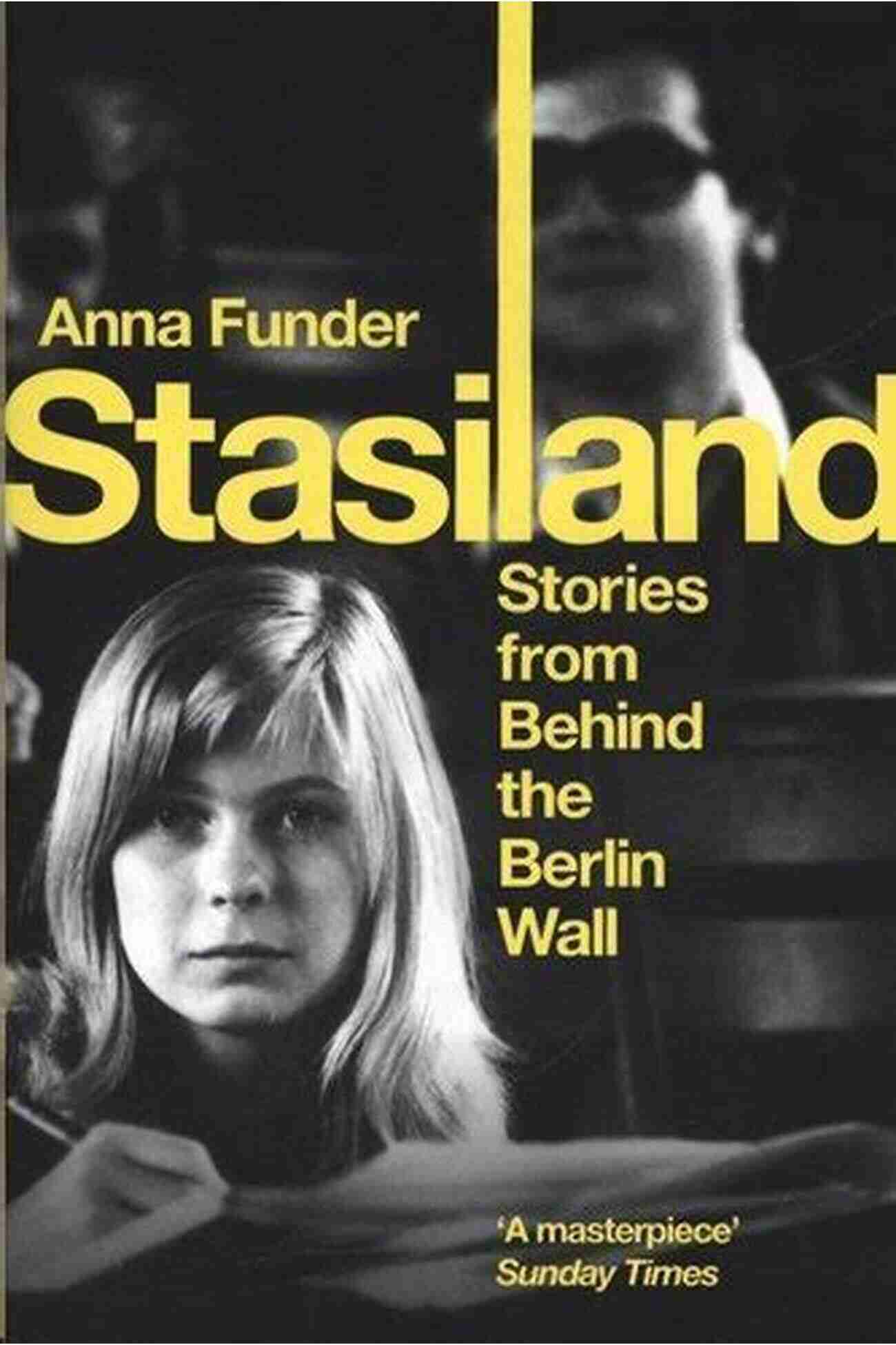 Stasiland: Stories From Behind The Berlin Wall Cover Stasiland: Stories From Behind The Berlin Wall