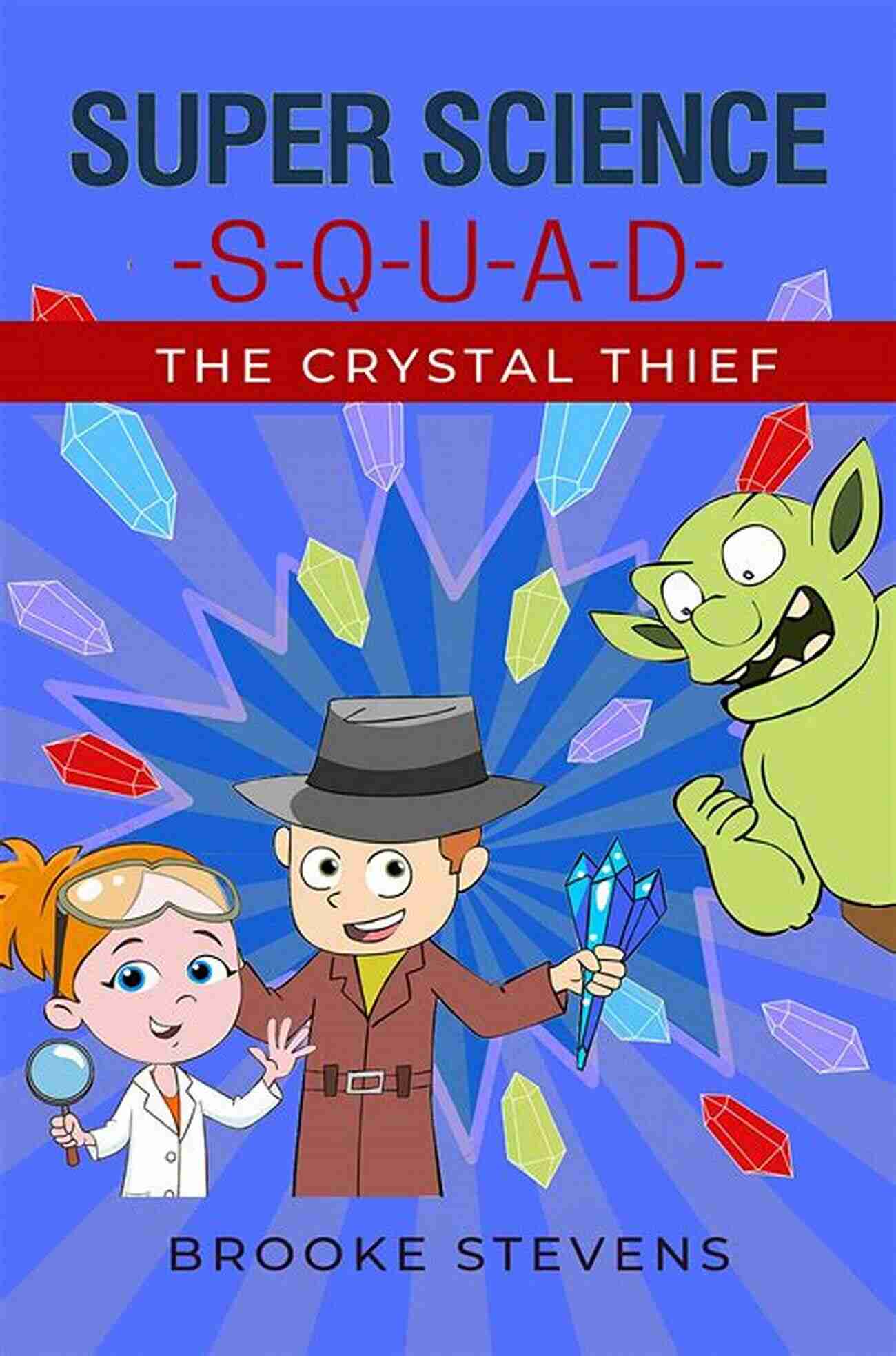 Super Science Squad The Crystal Thief Poster Super Science Squad: The Crystal Thief