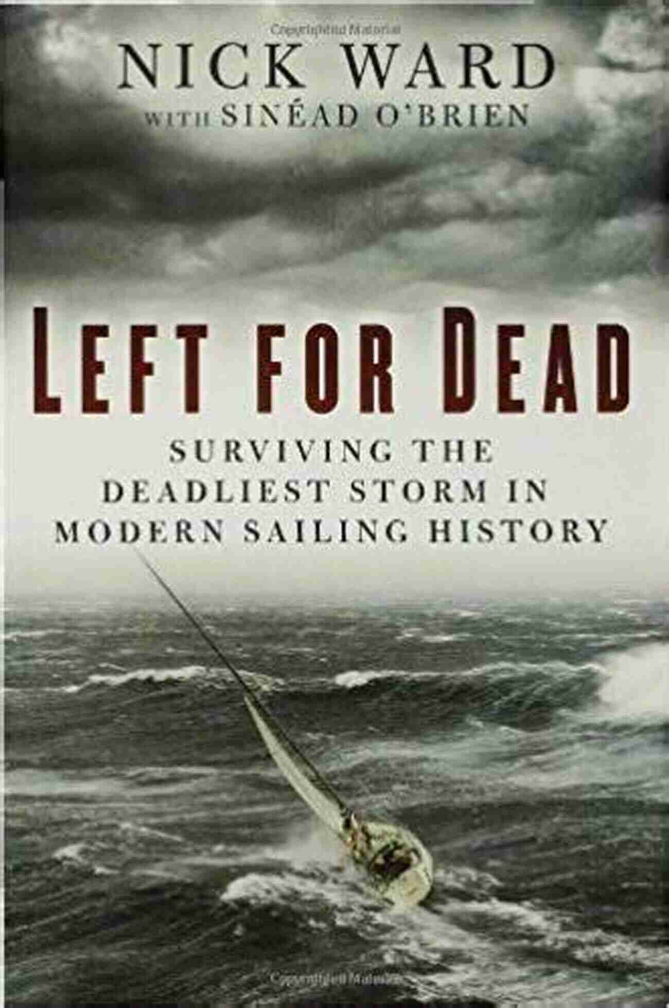 Survival Left For Dead: Surviving The Deadliest Storm In Modern Sailing History