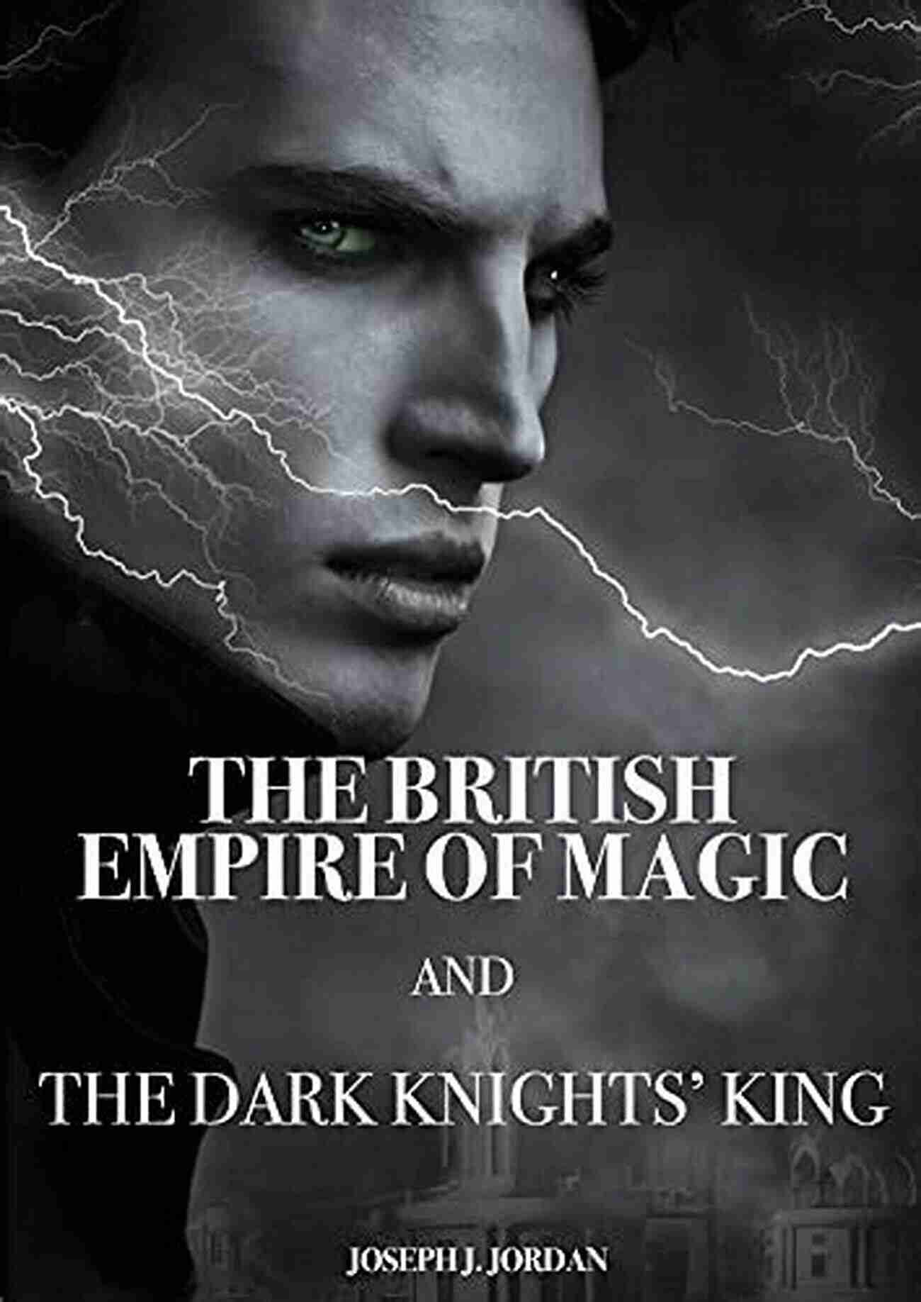 The British Empire Of Magic And The Dark Knights King The British Empire Of Magic And The Dark Knights King: Two