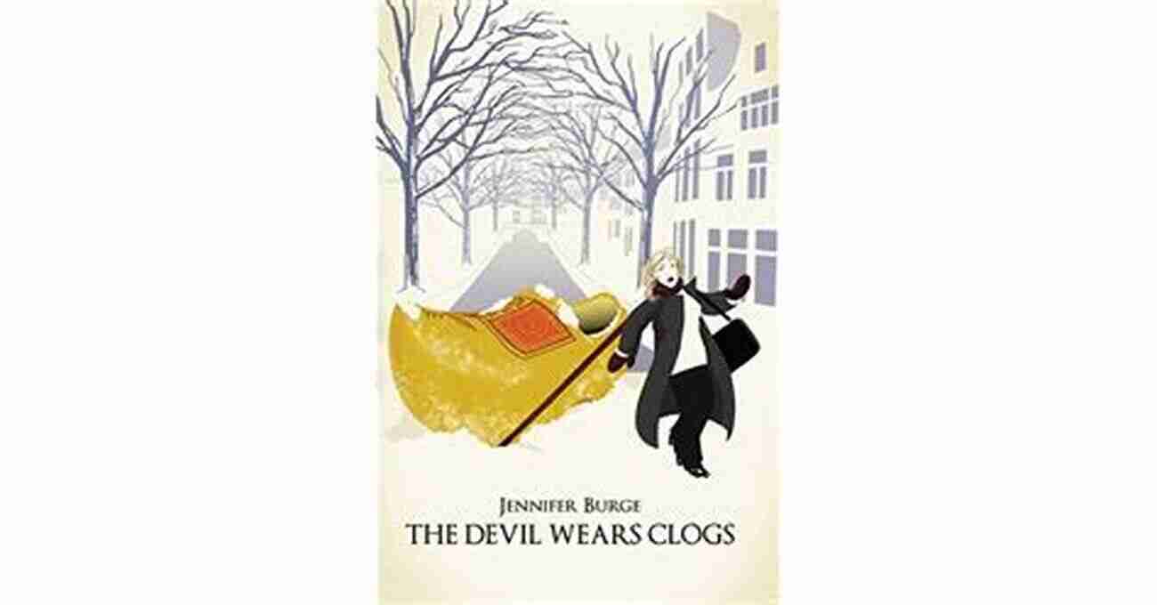 The Devil Wears Clogs A Memoir By Jennifer Burge The Devil Wears Clogs Jennifer Burge