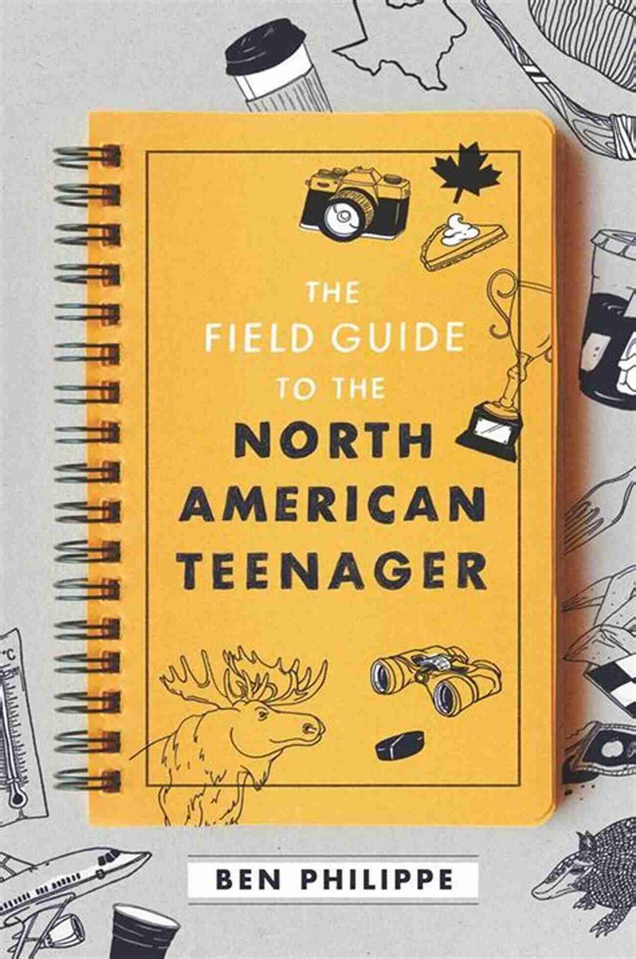 The Field Guide To The North American Teenager Book Cover The Field Guide To The North American Teenager