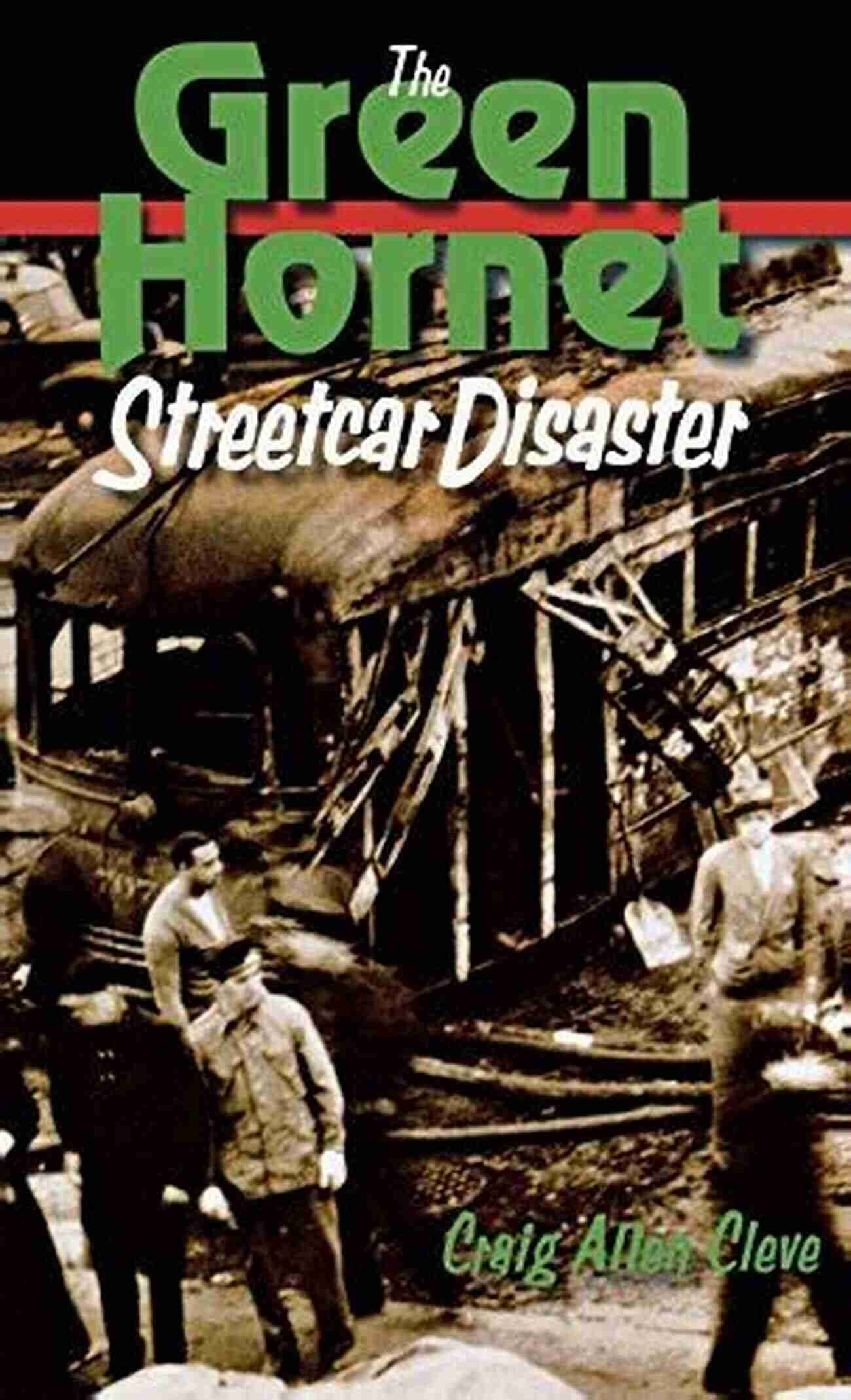 The Green Hornet Street Car Iconic Image Of The Ill Fated Vehicle The Green Hornet Street Car Disaster