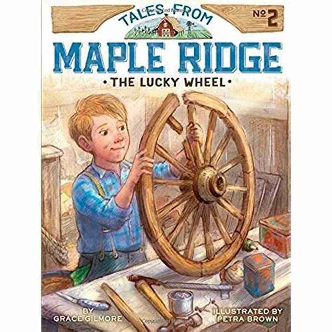 The Lucky Wheel Tales From Maple Ridge The Lucky Wheel (Tales From Maple Ridge 2)