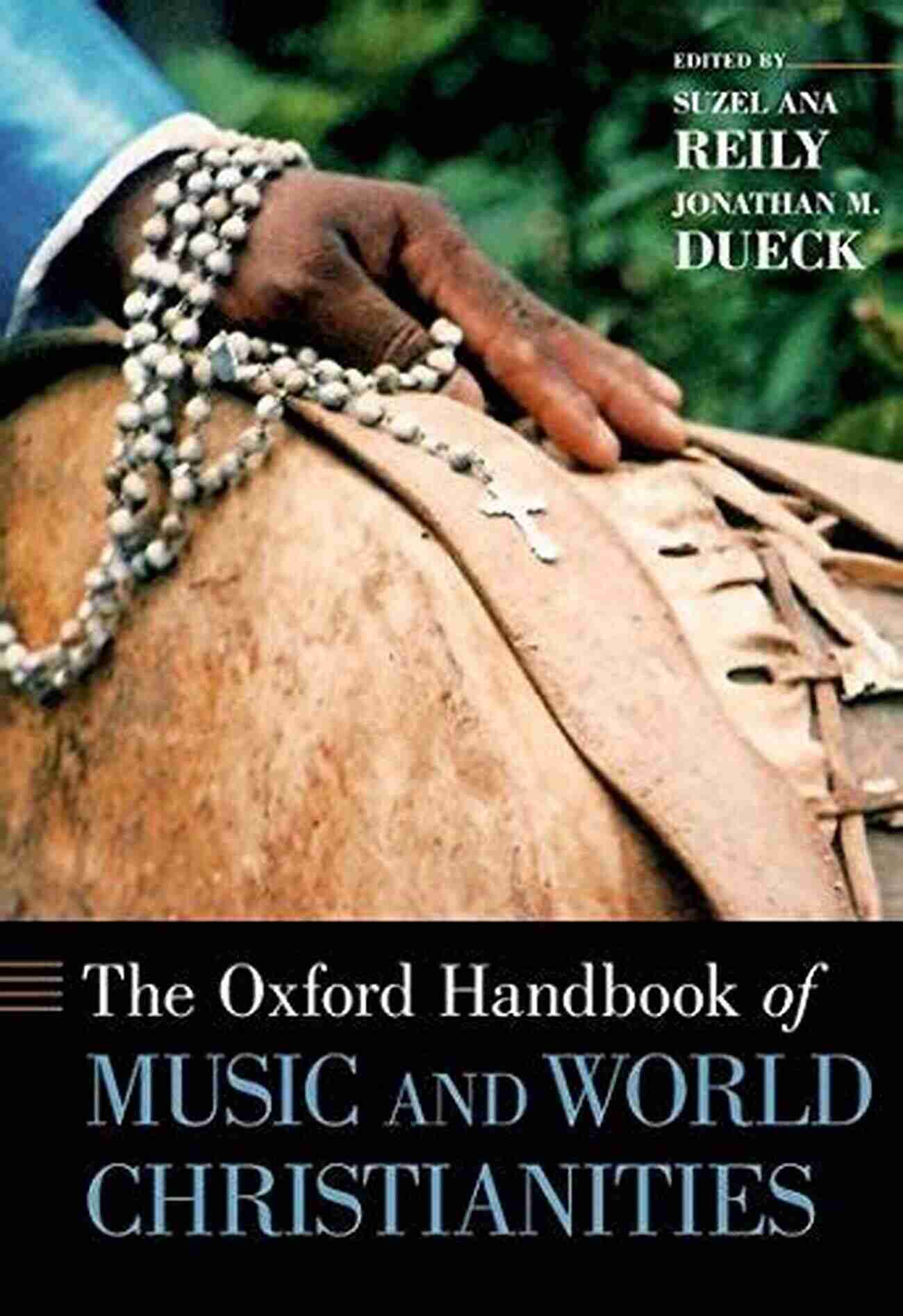 The Oxford Handbook Of Music And World Christianities Cover Image The Oxford Handbook Of Music And World Christianities (Oxford Handbooks)