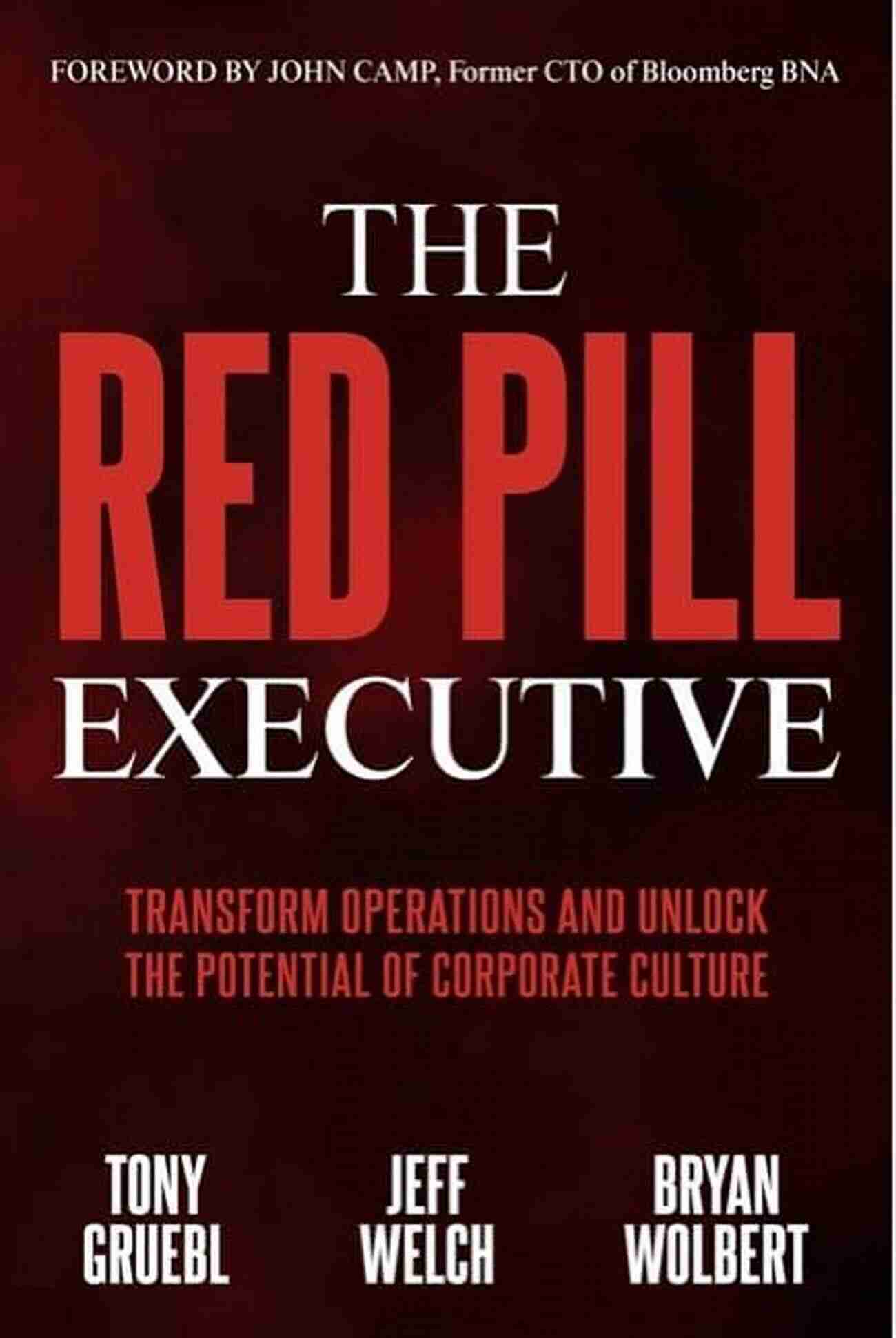 The Red Pill Executive Redefining Success, Leadership, And Fulfillment The Red Pill Executive: Transform Operations And Unlock The Potential Of Corporate Culture