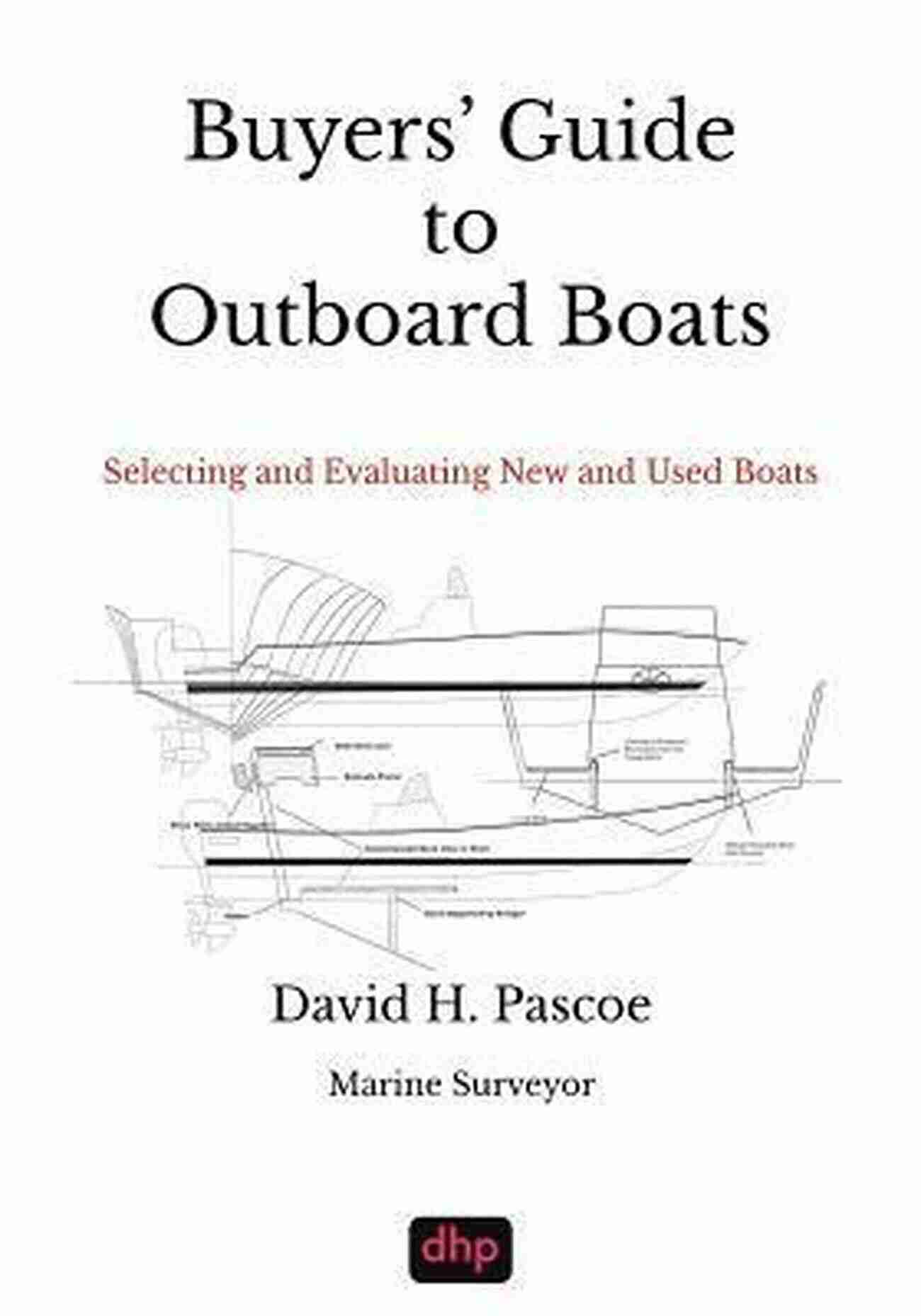 Tips For Selecting And Evaluating New And Used Boats Buyers Guide To Outboard Boats: Selecting And Evaluating New And Used Boats