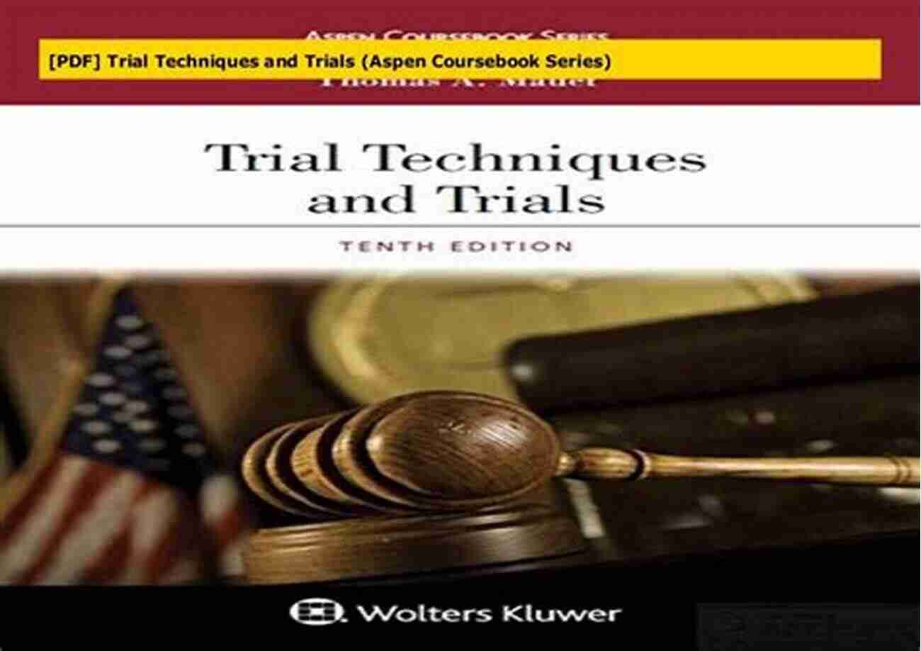 Trial Techniques And Trials Aspen Coursebook Series Trial Techniques And Trials (Aspen Coursebook Series)