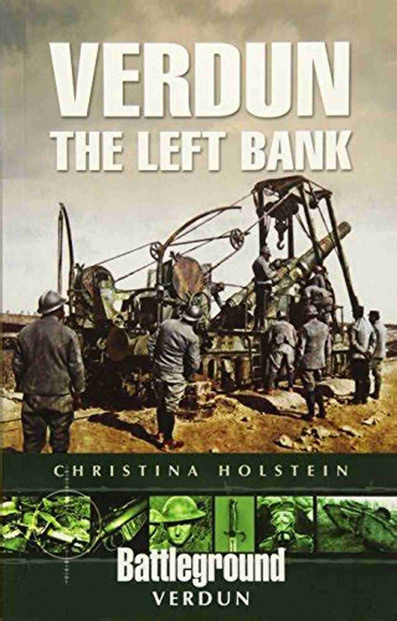 Verdun: The Left Bank Battleground Verdun: The Left Bank (Battleground Verdun)