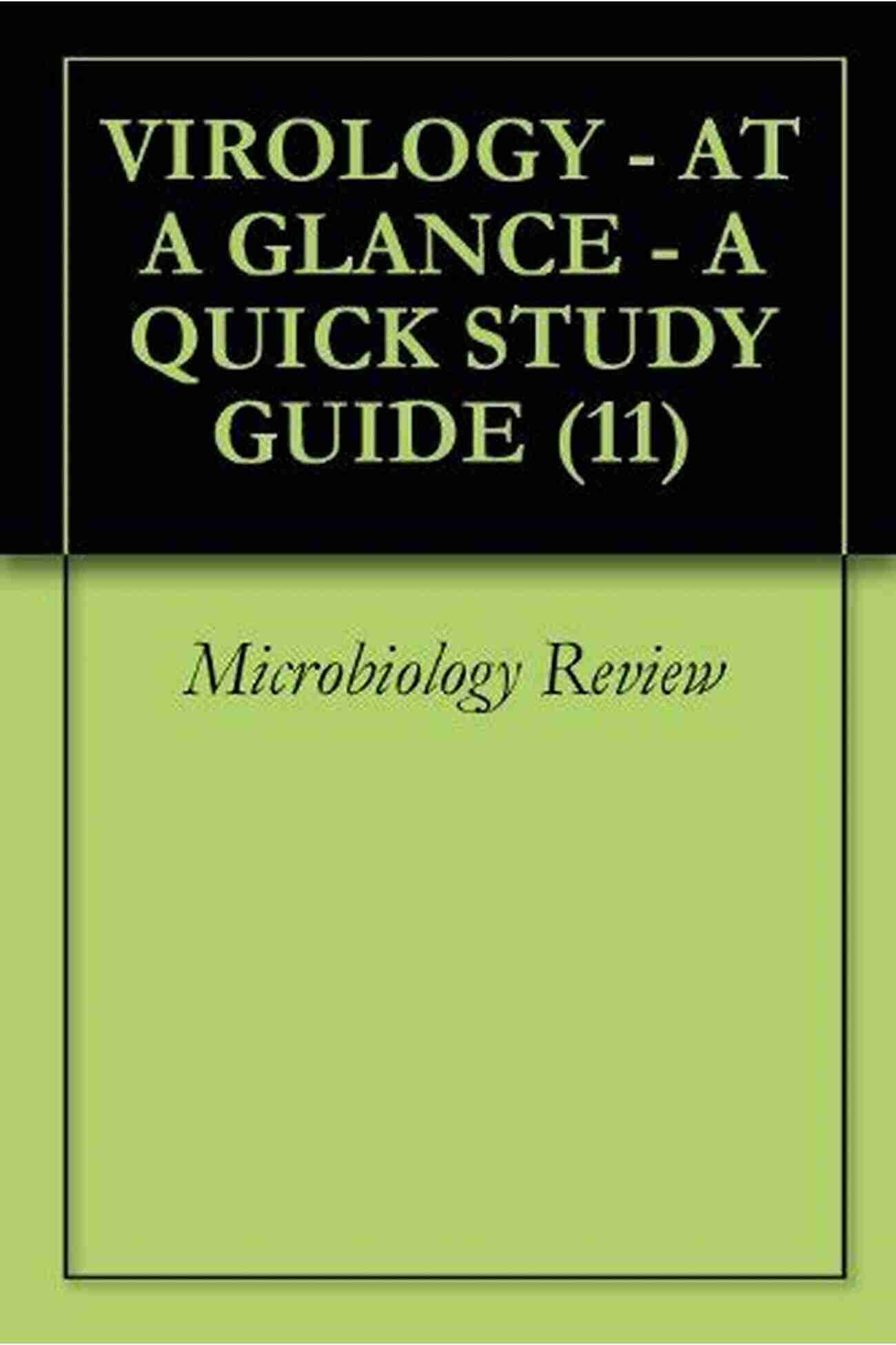 Virology At Glance Quick Study Guide VIROLOGY AT A GLANCE A QUICK STUDY GUIDE (11 1)