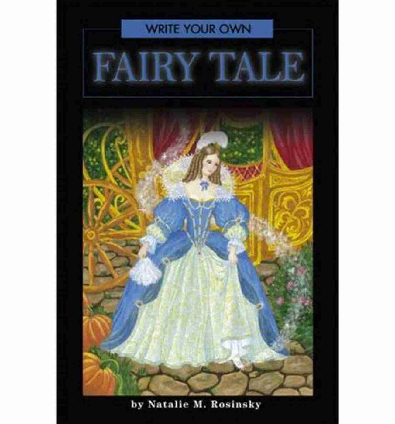 Write Your Own Fairy Tale Write Your Own Fairy Tale: The New Rules For Dating Relationships And Finding Love On Your Terms