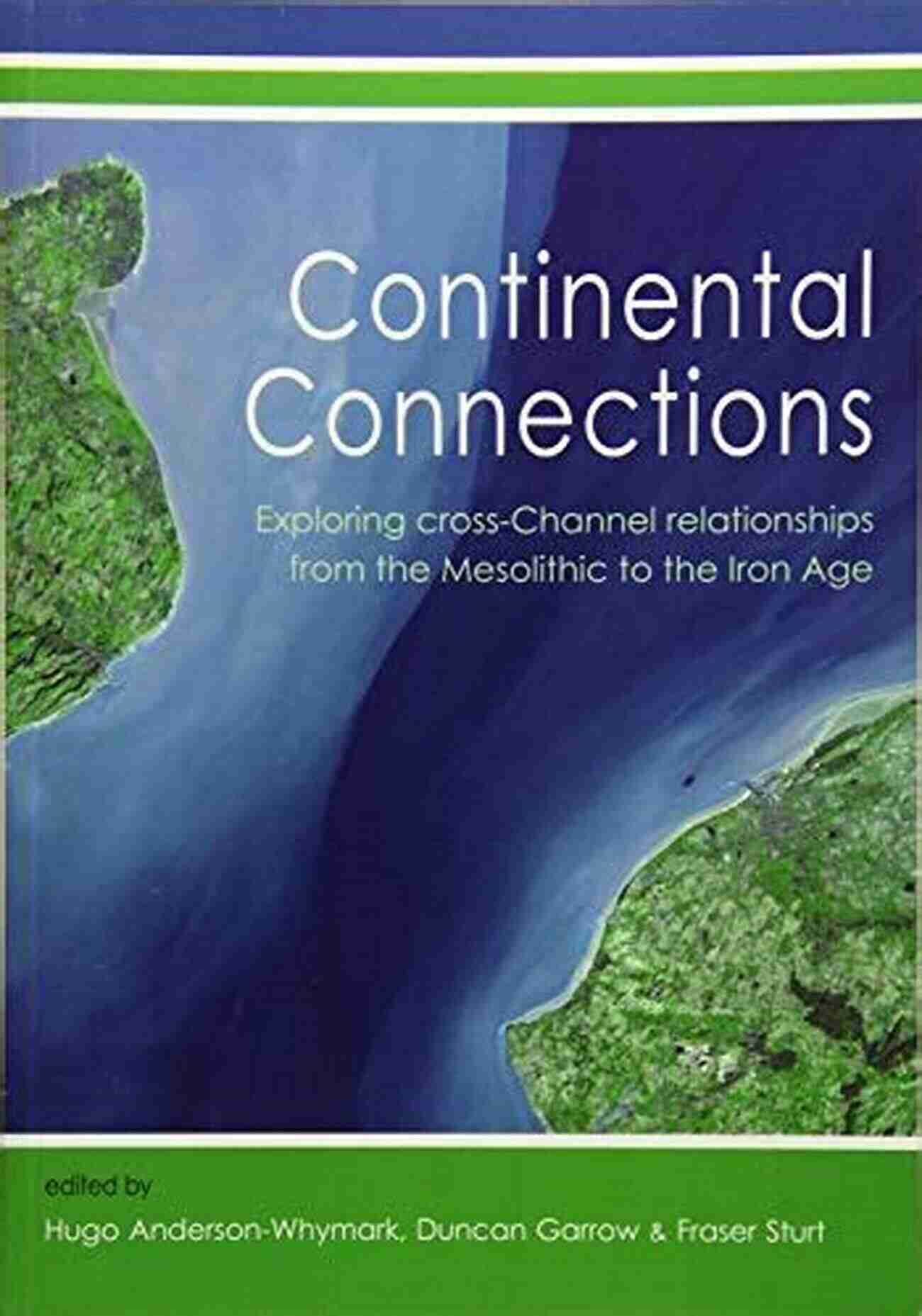 Continental Connections Exploring Cross Channel Relationships Continental Connections: Exploring Cross Channel Relationships