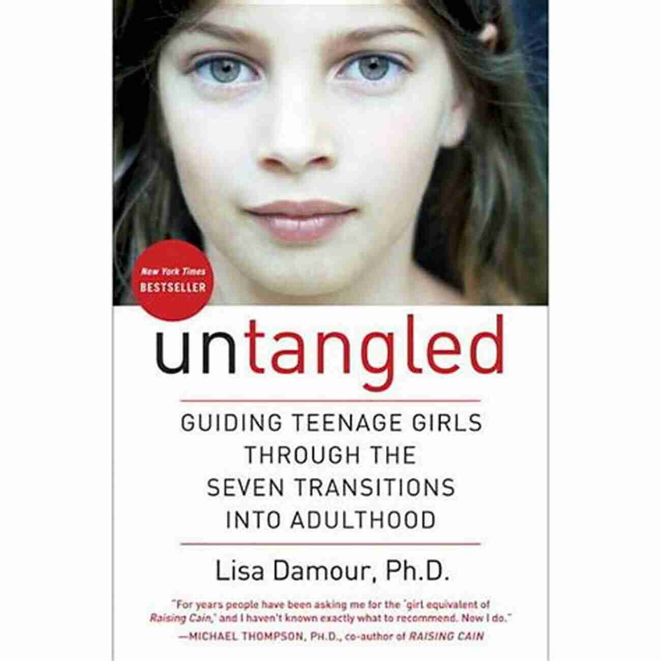 Teenage Girls Transitions Into Adulthood Summary Of Lisa Damour S Untangled: Guiding Teenage Girls Through The Seven Transitions Into Adulthood