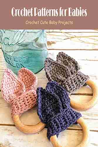 Crochet Patterns for Babies: Crochet Cute Baby Projects: Crochet Children Stuffs