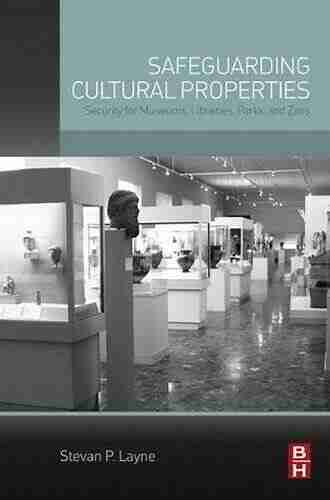 Safeguarding Cultural Properties: Security For Museums Libraries Parks And Zoos