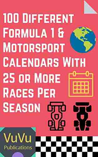 100 Different Formula 1 Motorsport Calendars With 25 or More Races Per Season