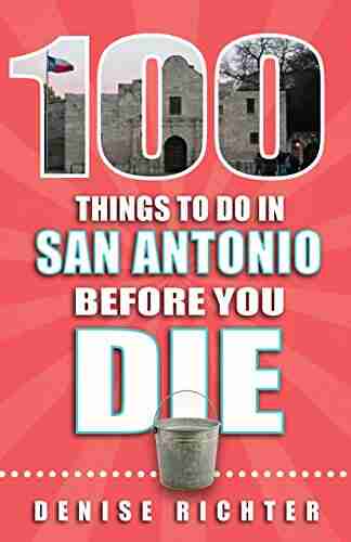 100 Things To Do In San Antonio Before You Die