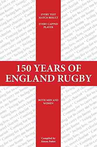 150 Years of England Rugby Simon Potter