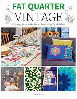 Fat Quarter: Vintage: 25 Projects To Make From Short Lengths Of Fabric