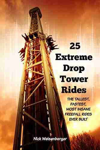 25 Extreme Drop Tower Rides: The Tallest Fastest Most Insane Free Fall Rides Ever Built