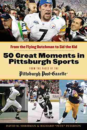 50 Great Moments In Pittsburgh Sports: From The Flying Dutchman To Sid The Kid