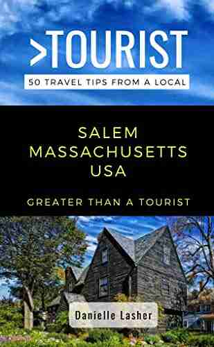 Greater Than A Tourist Salem Massachusetts USA: 50 Travel Tips From A Local (Greater Than A Tourist Massachusetts)