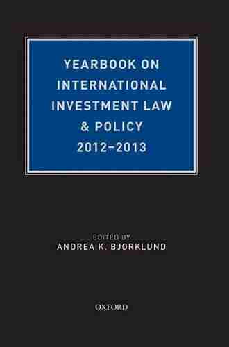 Yearbook On International Investment Law Policy 2012 2013 (Yearbook On International Investment Law And Policy)