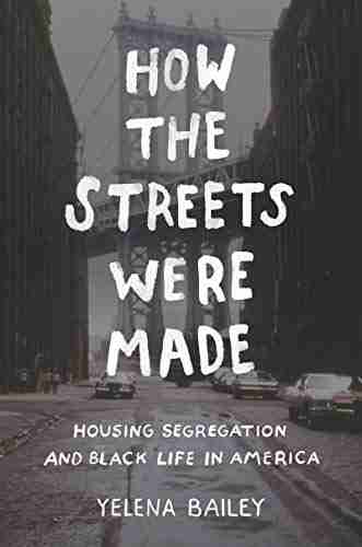 How The Streets Were Made: Housing Segregation And Black Life In America