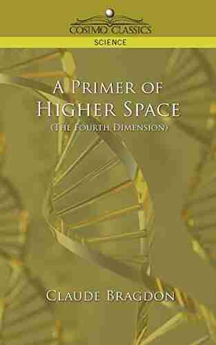 A Primer Of Higher Space (The Fourth Dimension) (Cosimo Classics Science)