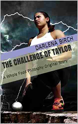 The Challenge Of Taylor: A Whole Food Philosphy Original Story