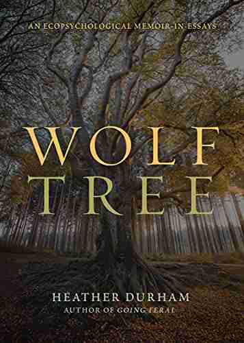 Wolf Tree: Ecopsychological Memoir in Essays