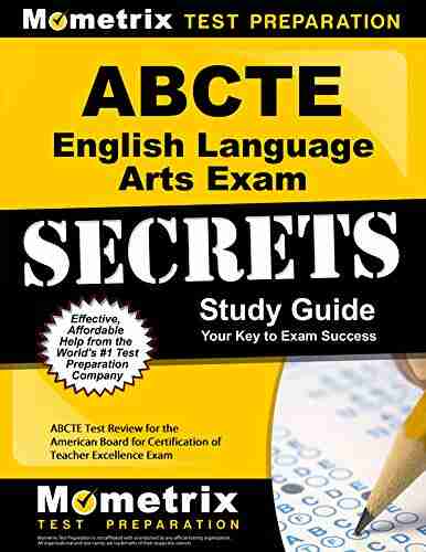 ABCTE English Language Arts Exam Secrets Study Guide: ABCTE Test Review for the American Board for Certification of Teacher Excellence Exam