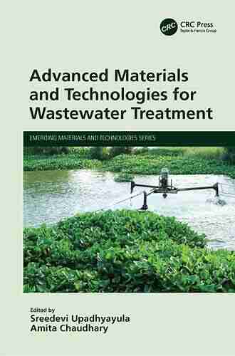 Advanced Materials And Technologies For Wastewater Treatment (Emerging Materials And Technologies)