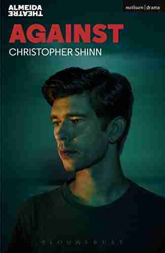 Against (Modern Plays) Christopher Shinn