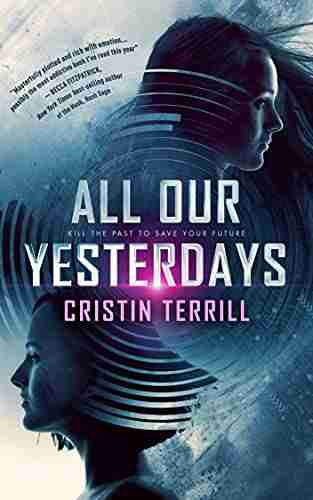 All Our Yesterdays Cristin Terrill