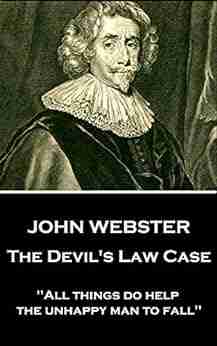 The Devil S Law Case: All Things Do Help The Unhappy Man To Fall