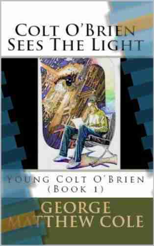 Colt O Brien Sees The Light (Young Colt O Brien 1)