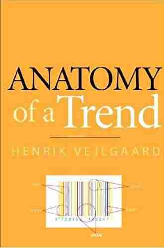 Anatomy of a Trend Henrik Vejlgaard