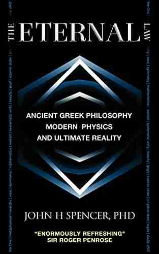 The Eternal Law: Ancient Greek Philosophy Modern Physics And Ultimate Reality