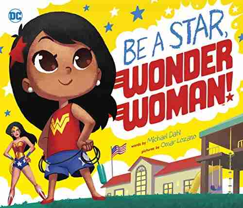 Be A Star Wonder Woman (DC Super Heroes 78)