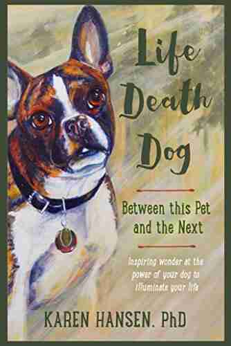 Life Death Dog: Between This Pet and the Next