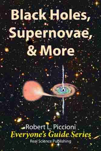 Black Holes Supernovae More (Everyone s Guide 13)