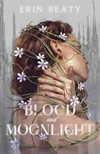 Blood And Moonlight Erin Beaty