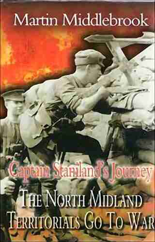 Captain Staniland S Journey: The North Midland Territorials Go To War