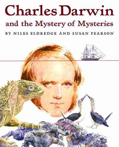 Charles Darwin And The Mystery Of Mysteries