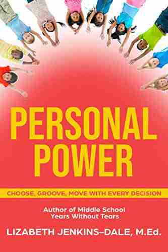 Empowering Kids: Personal Power: Choose Groove Move With Every Decision