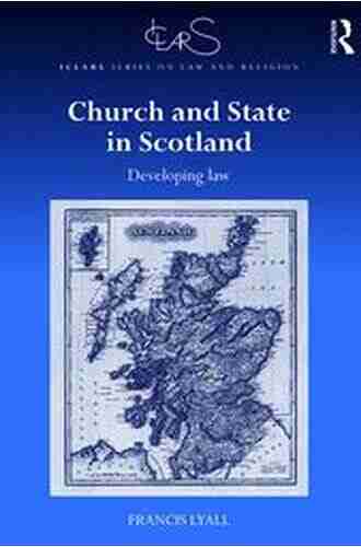 Church and State in Scotland: Developing law (ICLARS on Law and Religion)