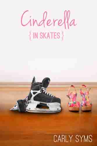 Cinderella in Skates Carly Syms